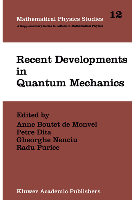 Recent Developments in Quantum Mechanics - Brasov Conference 1989, and Boutet de Monvel, Anne (Editor), and Dita, P (Editor)