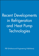 Recent Developments in Refrigeration and Heat Pump Technologies