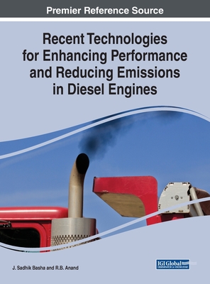 Recent Technologies for Enhancing Performance and Reducing Emissions in Diesel Engines - Basha, J Sadhik (Editor), and Anand, R B (Editor)
