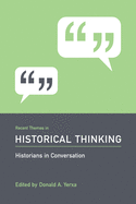 Recent Themes in Historical Thinking: Historians in Conversation