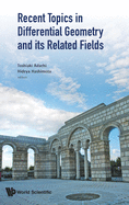 Recent Topics in Differential Geometry & Its Related Fields