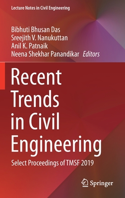 Recent Trends in Civil Engineering: Select Proceedings of Tmsf 2019 - Das, Bibhuti Bhusan (Editor), and Nanukuttan, Sreejith V (Editor), and Patnaik, Anil K (Editor)