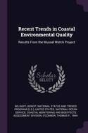 Recent Trends in Coastal Environmental Quality: Results From the Mussel Watch Project