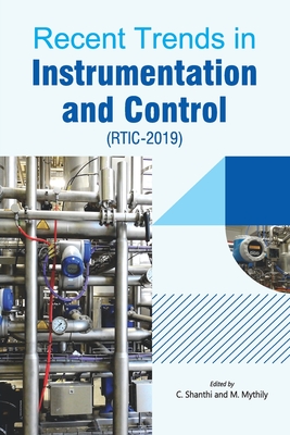 Recent Trends in Instrumentation and Control (RTIC-2019) - Shanthi, C (Editor), and Mythily, M (Editor)