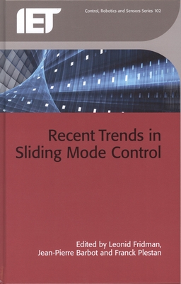 Recent Trends in Sliding Mode Control - Fridman, Leonid (Editor), and Barbot, Jean-Pierre (Editor), and Plestan, Franck (Editor)