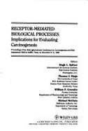 Receptor-Medicated Biological Processes: Implications for Evaluating Carcinogenesis - Spitzer, Hugh L (Editor), and Slaga, Thomas J (Editor), and Greenlee, William F (Editor)