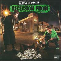 Recession Proof - A-Wax & Gonzoe