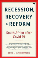 Recession, Recovery and Reform: South Africa after Covid-19