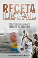 Receta Legal: 7 Herramientas para ejercer el derecho