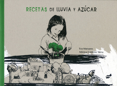 Recetas de Lluvia y Azucar - Manzano, Eva, and Guti?rrez Serna, M?nica (Illustrator)