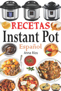 Recetas Instant Pot Espaol: Libro de cocina sana y gourmet con 75 recetas fciles de preparar y deliciosas de disfrutar! Recetas gourmet en menos de 10 minutos de preparaci?n!