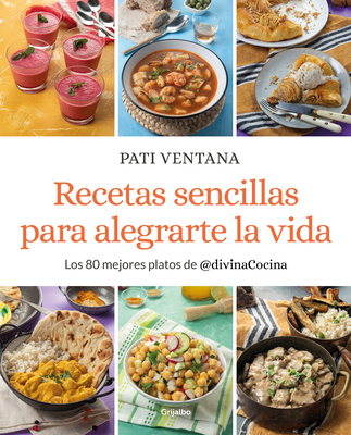 Recetas Sencillas Para Alegrarte La Vida / Easy Recipes to Make Your Life Happie R - Ventana, Pati