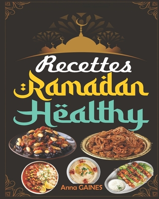 Recettes Ramadan Healthy: Une Collection Des Meilleures Recettes D ...