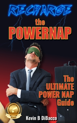 Recharge The Powernap - Dibacco, Kevin B