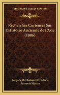 Recherches Curieuses Sur L'Histoire Ancienne de L'Asie (1806)