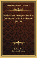 Recherches Pratiques Sur Les Desordres de La Respiration (1819)