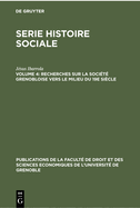 Recherches sur la soci?t? grenobloise vers le milieu du 19e si?cle ? partir des tables des successions et des absences.