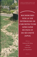 Recherches Sur La Vie Int?rieure de l'Architecture Africaine de Paix Et de S?curit? (Apsa)