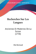 Recherches Sur Les Langues: Anciennes Et Modernes de La Suisse (1758)