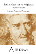 Recherches sur les v?g?taux nourrissans