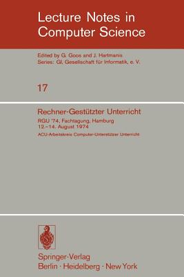 Rechner-Gest?tzter Unterricht: Rgu '74. Fachtagung, Hamburg 12.-14. August 1974 - Brunnstein, K (Editor), and Haefner, K (Editor), and H?ndler, W (Editor)