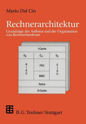 Rechnerarchitektur: Grundzuge Des Aufbaus Und Der Organisation Von Rechnerhardware - Dal Cin, Mario