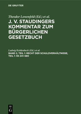 Recht Der Schuldverhltnisse, Teil 1:  241-580 - Kuhlenbeck, Ludwig (Editor), and Kober, Karl (Editor)