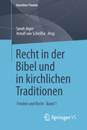 Recht in Der Bibel Und in Kirchlichen Traditionen: Frieden Und Recht - Band 1