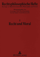 Recht Und Moral: Herausgegeben Von Giuseppe Orsi, Kurt Seelmann, Stefan Smid Und Ulrich Steinvorth