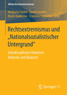 Rechtsextremismus Und "Nationalsozialistischer Untergrund": Interdisziplinare Debatten, Befunde Und Bilanzen