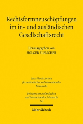 Rechtsformneuschpfungen Im In- Und Ausl?ndischen Gesellschaftsrecht - Fleischer, Holger (Editor)