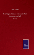 Rechtsgeschichte der deutschen Genossenschaft: 1. Teil