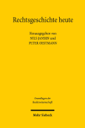 Rechtsgeschichte Heute: Religion Und Politk in Der Geschichte Des Rechts - Schlaglichter Einer Ringsvorlesung