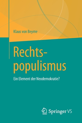 Rechtspopulismus: Ein Element Der Neodemokratie? - Von Beyme, Klaus, Professor