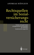 Rechtsquellen Im Sozialversicherungsrecht: System Und Legitimation Untergesetzlicher Rechtsquellen Des Deutschen Sozialversicherungsrechts