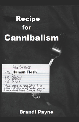 Recipe for Cannibalism - Payne, Brandi