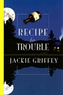 Recipe for Trouble - Griffey, Jackie