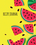 Recipe Journal: Blank Recipe Book to Write in Your Own Recipes. Collect Your Favourite Recipes and Make Your Own Unique Cookbook (Yellow Melon, Notebook, Personal Organiser)