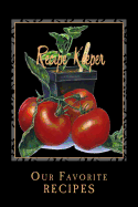 Recipe Keeper Our Favorite Recipes: Blank Cookbook Formatted for Your Menu Choices