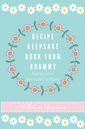 Recipe Keepsake Book From Grammy: Family Food Recipes to Share