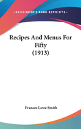 Recipes And Menus For Fifty (1913)