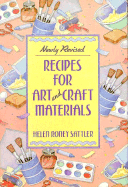 Recipes for Art and Craft Materials: Helen Roney Sattler - Sattler, Helen Roney