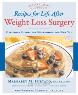 Recipes for Life After Weight-Loss Surgery: Delicious Dishes for Nourishing the New You