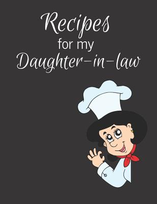 Recipes for my Daughter-in-law: Blank Recipe Journal to Write in: Favorite Family Recipes and Meals - Publishing, Pink Hippo