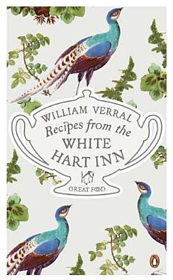 Recipes from the White Hart Inn - Verral, William