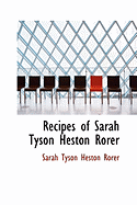 Recipes of Sarah Tyson Heston Rorer