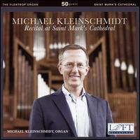 Recital at Saint Mark?s Cathedral - Michael Kleinschmidt (organ)