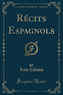 Recits Espagnols (Classic Reprint)