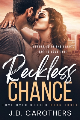 Reckless Chance - Carothers, J D