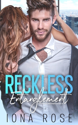 Reckless Entanglement: Book # 1 The Hunter Brothers. - Creations, I S (Editor), and Rose, Iona